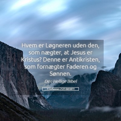 Picture 05 - 1 Johannes 2:22 DA1871 - Hvem er Løgneren uden den, som nægter, at Jesus - Bible Verse Picture
