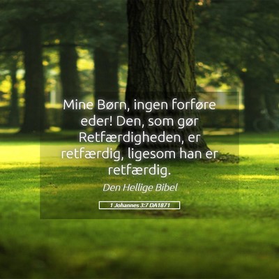 Picture 05 - 1 Johannes 3:7 DA1871 - Mine Børn, ingen forføre eder! Den, som gør - Bible Verse Picture