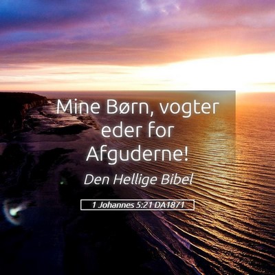 Picture 05 - 1 Johannes 5:21 DA1871 - Mine Børn, vogter eder for - Bible Verse Picture