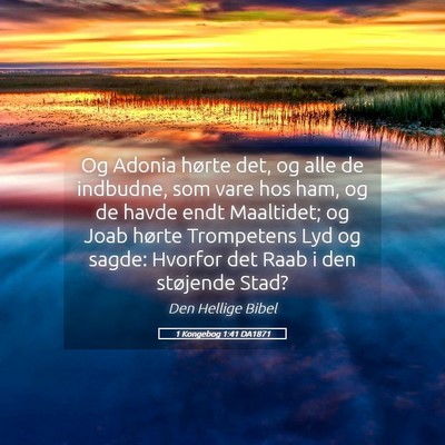 Picture 05 - 1 Kongebog 1:41 DA1871 - Og Adonia hørte det, og alle de indbudne, som - Bible Verse Picture