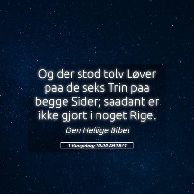 Picture 05 - 1 Kongebog 10:20 DA1871 - Og der stod tolv Løver paa de seks Trin paa - Bible Verse Picture