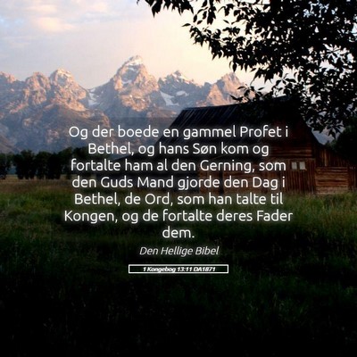 Picture 05 - 1 Kongebog 13:11 DA1871 - Og der boede en gammel Profet i Bethel, og hans - Bible Verse Picture