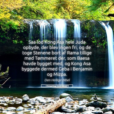 Picture 05 - 1 Kongebog 15:22 DA1871 - Saa lod Kong Asa hele Juda opbyde, der blev ingen - Bible Verse Picture