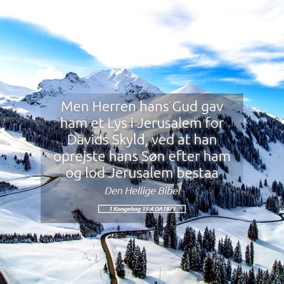 Picture 05 - 1 Kongebog 15:4 DA1871 - Men Herren hans Gud gav ham et Lys i Jerusalem - Bible Verse Picture