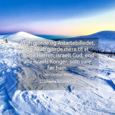Picture 05 - 1 Kongebog 16:33 DA1871 - Akab gjorde og Astartebilledet, og Akab gjorde - Bible Verse Picture