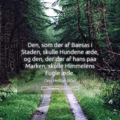 Picture 05 - 1 Kongebog 16:4 DA1871 - Den, som dør af Baesas i Staden, skulle Hundene - Bible Verse Picture