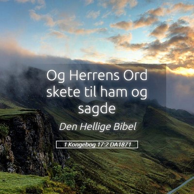 Picture 05 - 1 Kongebog 17:2 DA1871 - Og Herrens Ord skete til ham og - Bible Verse Picture