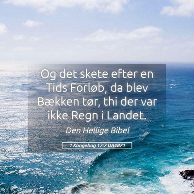 Picture 05 - 1 Kongebog 17:7 DA1871 - Og det skete efter en Tids Forløb, da blev - Bible Verse Picture