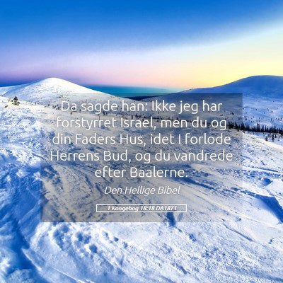 Picture 05 - 1 Kongebog 18:18 DA1871 - Da sagde han: Ikke jeg har forstyrret Israel, men - Bible Verse Picture