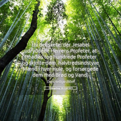 Picture 05 - 1 Kongebog 18:4 DA1871 - thi det skete, der Jesabel udryddede Herrens - Bible Verse Picture