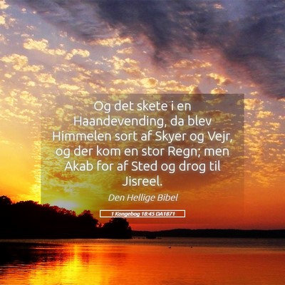 Picture 05 - 1 Kongebog 18:45 DA1871 - Og det skete i en Haandevending, da blev Himmelen - Bible Verse Picture