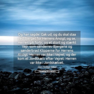 Picture 05 - 1 Kongebog 19:11 DA1871 - Og han sagde: Gak ud, og du skal staa ved Bjerget - Bible Verse Picture
