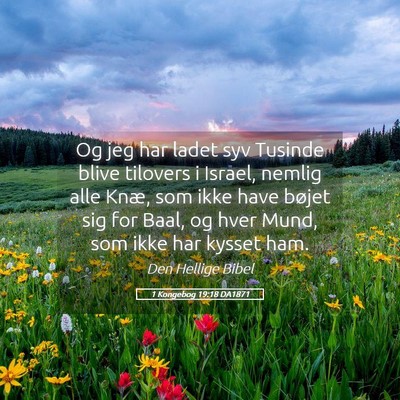 Picture 05 - 1 Kongebog 19:18 DA1871 - Og jeg har ladet syv Tusinde blive tilovers i - Bible Verse Picture