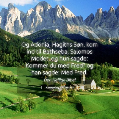 Picture 05 - 1 Kongebog 2:13 DA1871 - Og Adonia, Hagiths Søn, kom ind til Bathseba, - Bible Verse Picture