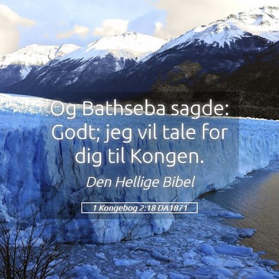 Picture 05 - 1 Kongebog 2:18 DA1871 - Og Bathseba sagde: Godt; jeg vil tale for dig til - Bible Verse Picture
