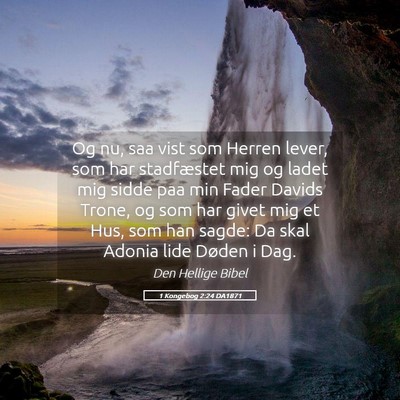 Picture 05 - 1 Kongebog 2:24 DA1871 - Og nu, saa vist som Herren lever, som har - Bible Verse Picture