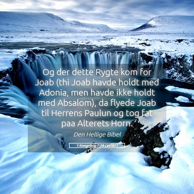 Picture 05 - 1 Kongebog 2:28 DA1871 - Og der dette Rygte kom for Joab (thi Joab havde - Bible Verse Picture