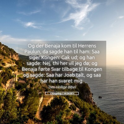 Picture 05 - 1 Kongebog 2:30 DA1871 - Og der Benaja kom til Herrens Paulun, da sagde - Bible Verse Picture