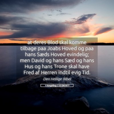 Picture 05 - 1 Kongebog 2:33 DA1871 - at deres Blod skal komme tilbage paa Joabs Hoved - Bible Verse Picture
