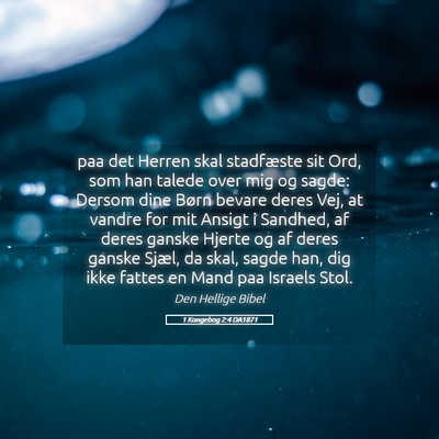 Picture 05 - 1 Kongebog 2:4 DA1871 - paa det Herren skal stadfæste sit Ord, som han - Bible Verse Picture
