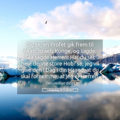 Picture 05 - 1 Kongebog 20:13 DA1871 - Og se, en Profet gik frem til Akab, Israels - Bible Verse Picture