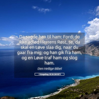 Picture 05 - 1 Kongebog 20:36 DA1871 - Da sagde han til ham: Fordi du ikke adlød - Bible Verse Picture
