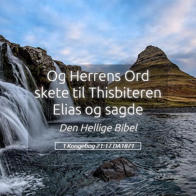 Picture 05 - 1 Kongebog 21:17 DA1871 - Og Herrens Ord skete til Thisbiteren Elias og - Bible Verse Picture