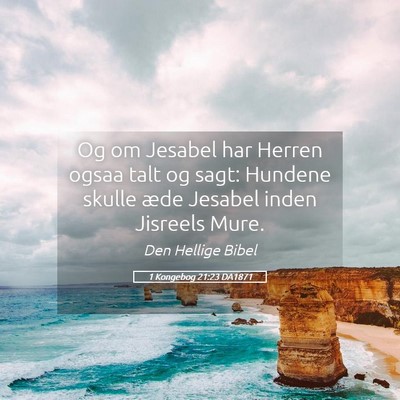 Picture 05 - 1 Kongebog 21:23 DA1871 - Og om Jesabel har Herren ogsaa talt og sagt: - Bible Verse Picture