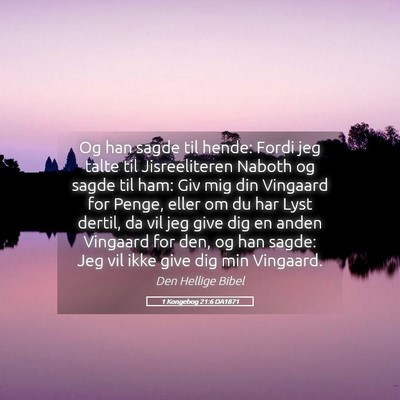 Picture 05 - 1 Kongebog 21:6 DA1871 - Og han sagde til hende: Fordi jeg talte til - Bible Verse Picture