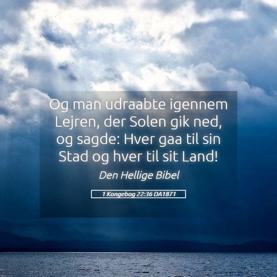 Picture 05 - 1 Kongebog 22:36 DA1871 - Og man udraabte igennem Lejren, der Solen gik - Bible Verse Picture