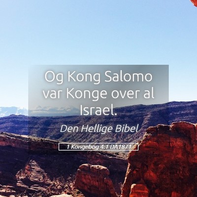 Picture 05 - 1 Kongebog 4:1 DA1871 - Og Kong Salomo var Konge over al - Bible Verse Picture