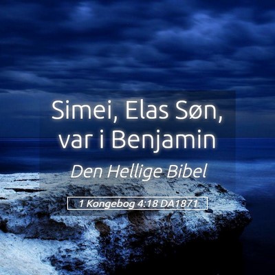 Picture 05 - 1 Kongebog 4:18 DA1871 - Simei, Elas Søn, var i - Bible Verse Picture
