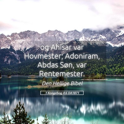 Picture 05 - 1 Kongebog 4:6 DA1871 - og Ahisar var Hovmester; Adoniram, Abdas Søn, - Bible Verse Picture