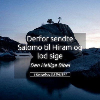 Picture 05 - 1 Kongebog 5:2 DA1871 - Derfor sendte Salomo til Hiram og lod - Bible Verse Picture