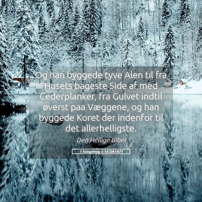 Picture 05 - 1 Kongebog 6:16 DA1871 - Og han byggede tyve Alen til fra Husets bageste - Bible Verse Picture