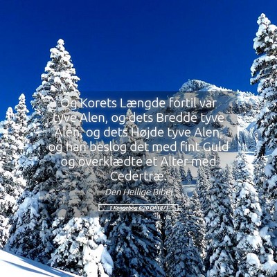 Picture 05 - 1 Kongebog 6:20 DA1871 - Og Korets Længde fortil var tyve Alen, og dets - Bible Verse Picture