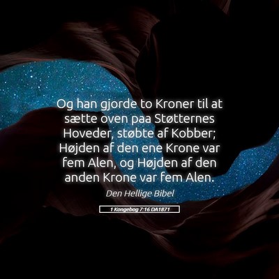 Picture 05 - 1 Kongebog 7:16 DA1871 - Og han gjorde to Kroner til at sætte oven paa - Bible Verse Picture