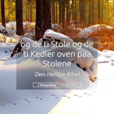 Picture 05 - 1 Kongebog 7:43 DA1871 - og de ti Stole og de ti Kedler oven paa - Bible Verse Picture