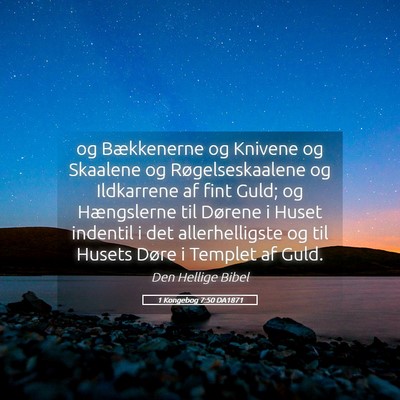 Picture 05 - 1 Kongebog 7:50 DA1871 - og Bækkenerne og Knivene og Skaalene og - Bible Verse Picture