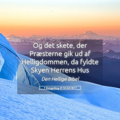 Picture 05 - 1 Kongebog 8:10 DA1871 - Og det skete, der Præsterne gik ud af - Bible Verse Picture