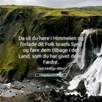 Picture 05 - 1 Kongebog 8:34 DA1871 - Da vil du høre i Himmelen og forlade dit Folk - Bible Verse Picture