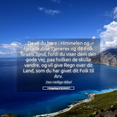 Picture 05 - 1 Kongebog 8:36 DA1871 - Da vil du høre i Himmelen og forlade dine - Bible Verse Picture