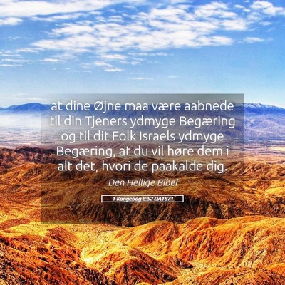 Picture 05 - 1 Kongebog 8:52 DA1871 - at dine Øjne maa være aabnede til din Tjeners - Bible Verse Picture