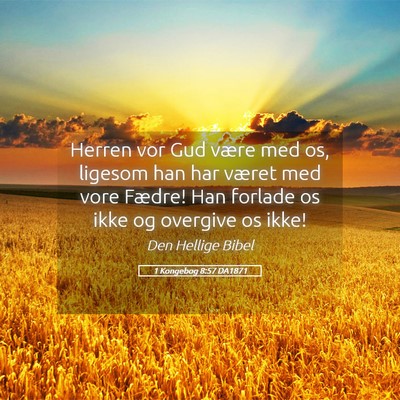 Picture 05 - 1 Kongebog 8:57 DA1871 - Herren vor Gud være med os, ligesom han har - Bible Verse Picture