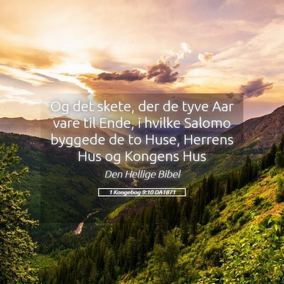 Picture 05 - 1 Kongebog 9:10 DA1871 - Og det skete, der de tyve Aar vare til Ende, i - Bible Verse Picture