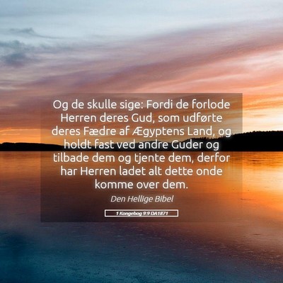 Picture 05 - 1 Kongebog 9:9 DA1871 - Og de skulle sige: Fordi de forlode Herren deres - Bible Verse Picture