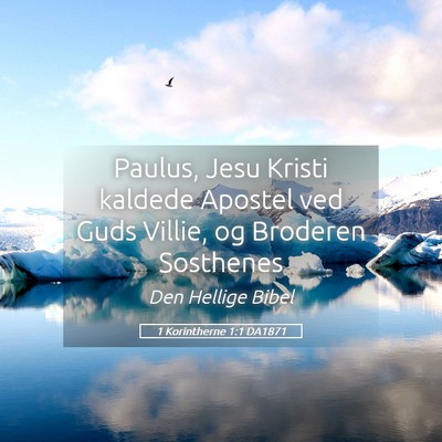 Picture 05 - 1 Korintherne 1:1 DA1871 - Paulus, Jesu Kristi kaldede Apostel ved Guds - Bible Verse Picture