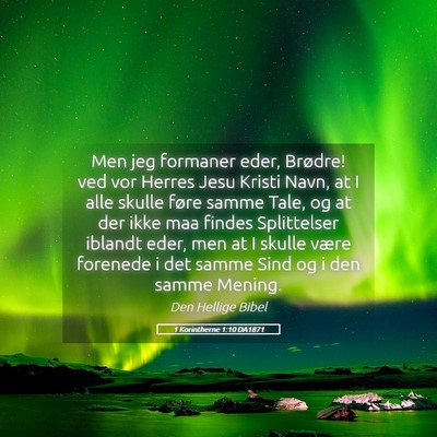 Picture 05 - 1 Korintherne 1:10 DA1871 - Men jeg formaner eder, Brødre! ved vor Herres - Bible Verse Picture