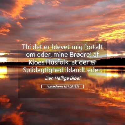 Picture 05 - 1 Korintherne 1:11 DA1871 - Thi det er blevet mig fortalt om eder, mine - Bible Verse Picture