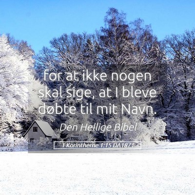 Picture 05 - 1 Korintherne 1:15 DA1871 - for at ikke nogen skal sige, at I bleve døbte - Bible Verse Picture
